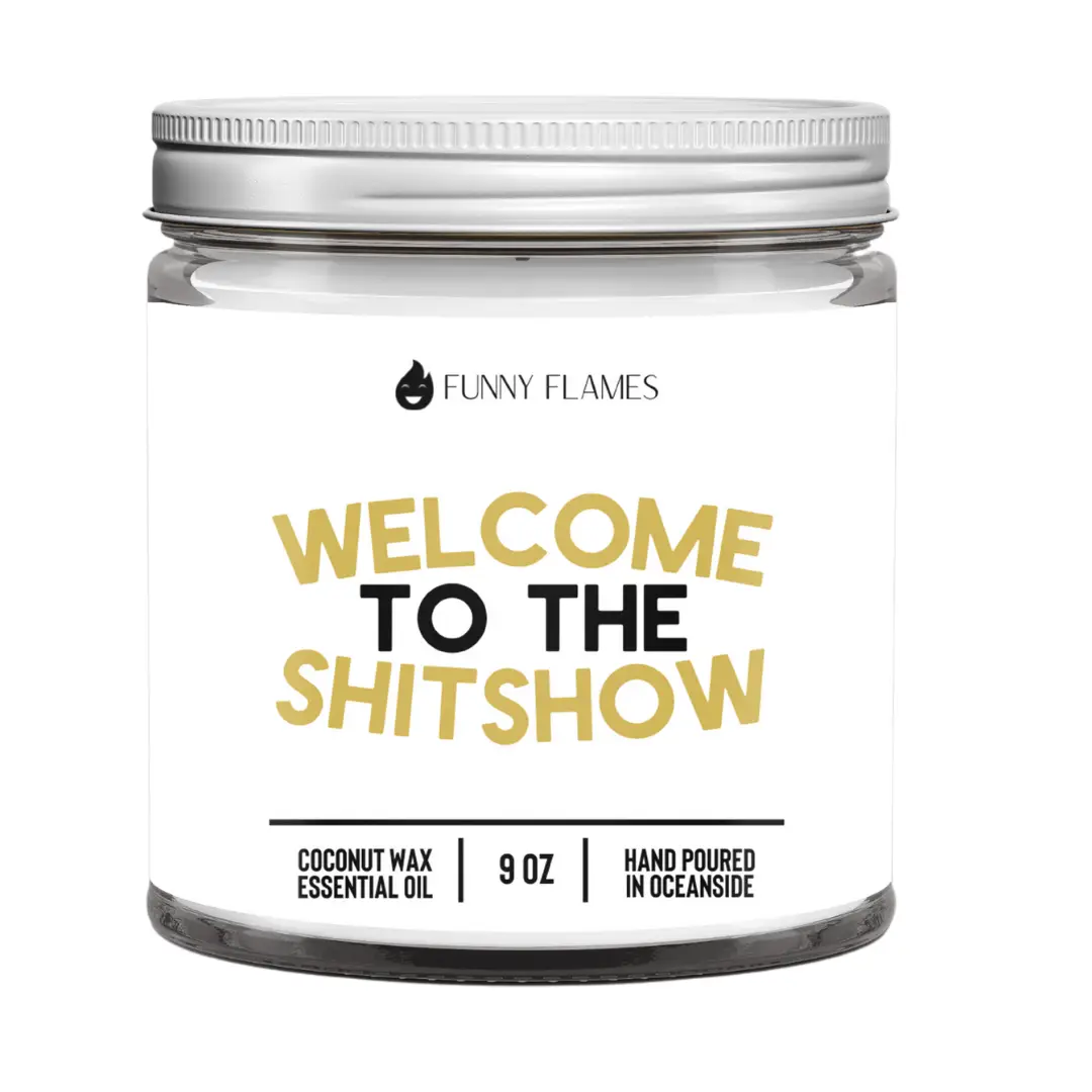 Welcome To The Sh*tshow -9oz Funny Gift Idea