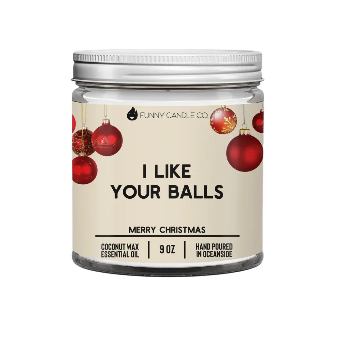 I Like Your Balls. Merry Christmas- 9 oz Candle